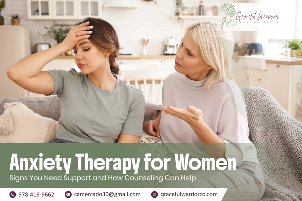 Anxiety Therapy for Women: Signs You Need Support and How Counseling Can Help