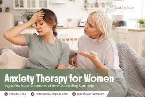 Anxiety Therapy for Women: Signs You Need Support and How Counseling Can Help