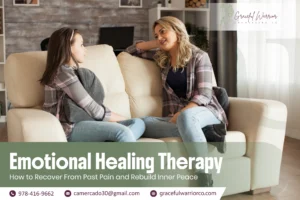 Emotional Healing Therapy: How to Recover From Past Pain and Rebuild Inner Peace